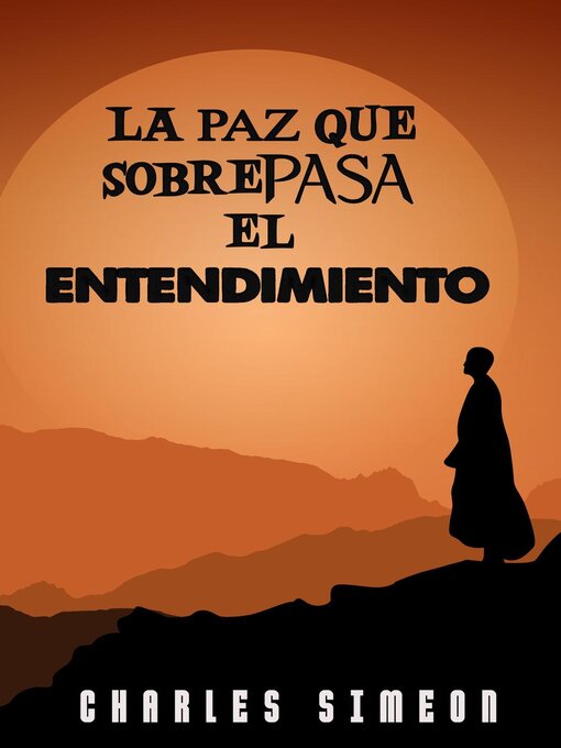 Title details for La Paz Que Sobrepasa El Entendimiento by Charles Simeon - Available